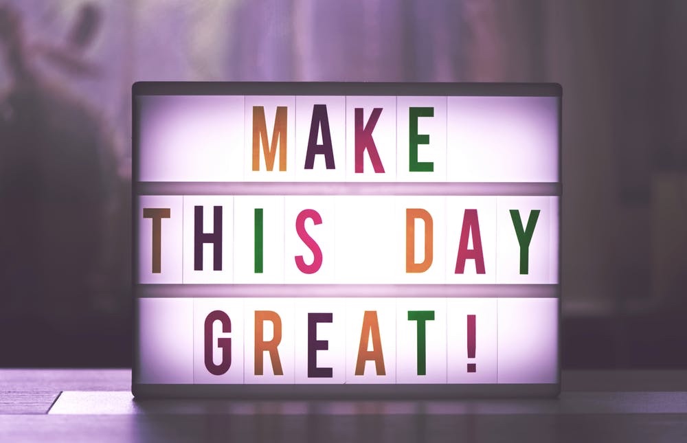 Make this Day Great!